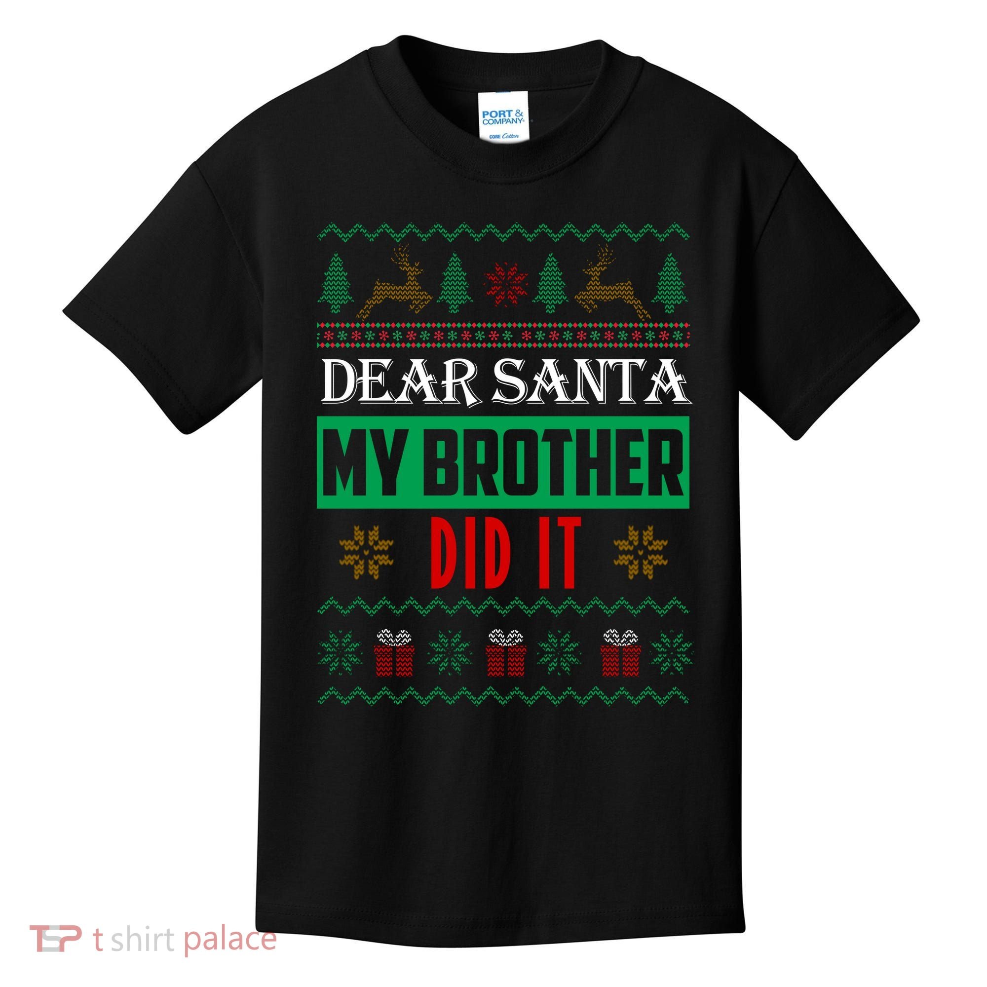 Dear Santa My Brother Did It Ugly Christmas Kids T-Shirt