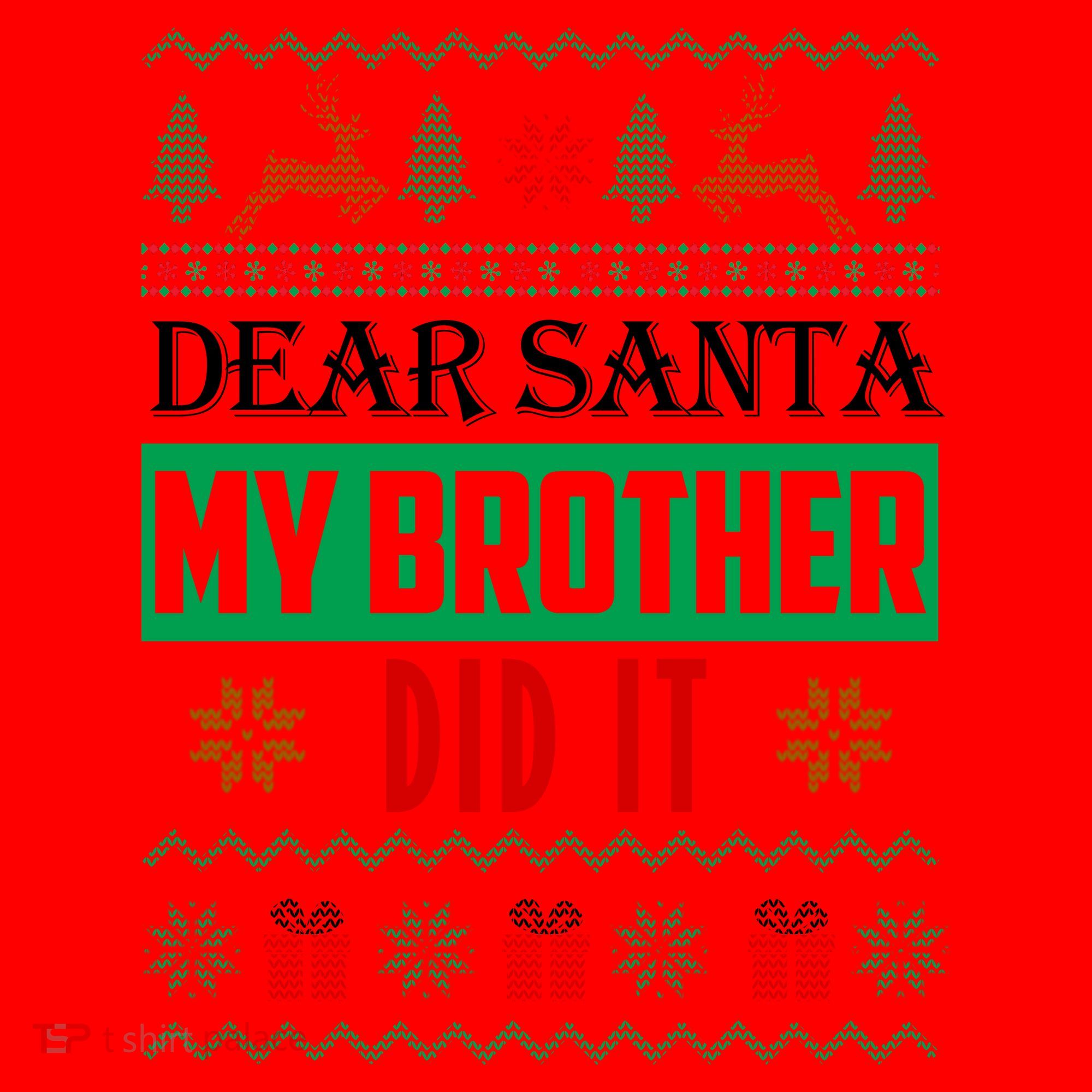 Dear Santa My Brother Did It Ugly Christmas Santa Hat
