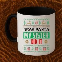 Dear Santa My Sister Did It Ugly Christmas Coffee Mug thumb 2