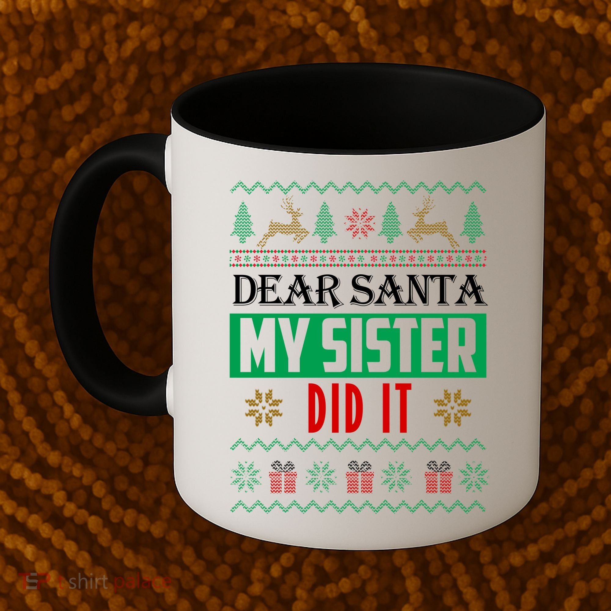 Dear Santa My Sister Did It Ugly Christmas Coffee Mug