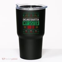 Dear Santa My Sister Did It Ugly Christmas Tumbler thumb 0