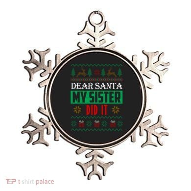 Dear Santa My Sister Did It Ugly Christmas Ornament