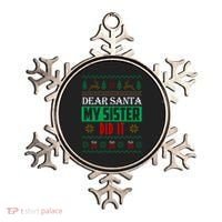 Dear Santa My Sister Did It Ugly Christmas Ornament thumb 0