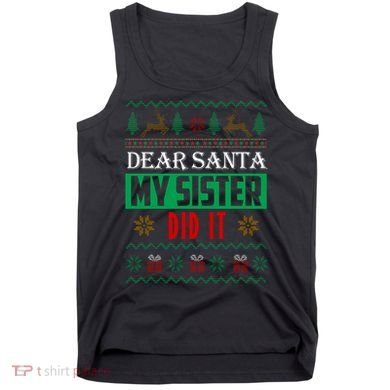 Dear Santa My Sister Did It Ugly Christmas Tank Top