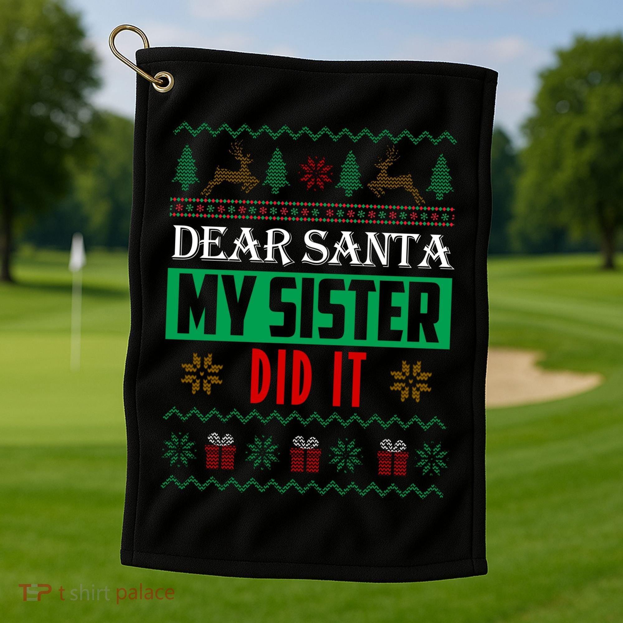 Dear Santa My Sister Did It Ugly Christmas Golf Towel
