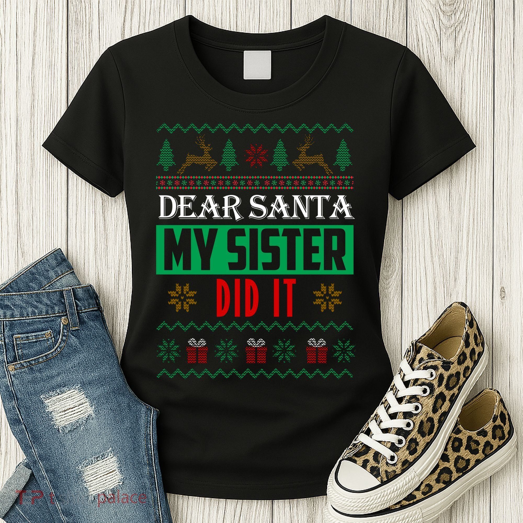 Dear Santa My Sister Did It Ugly Christmas Women's T-Shirt