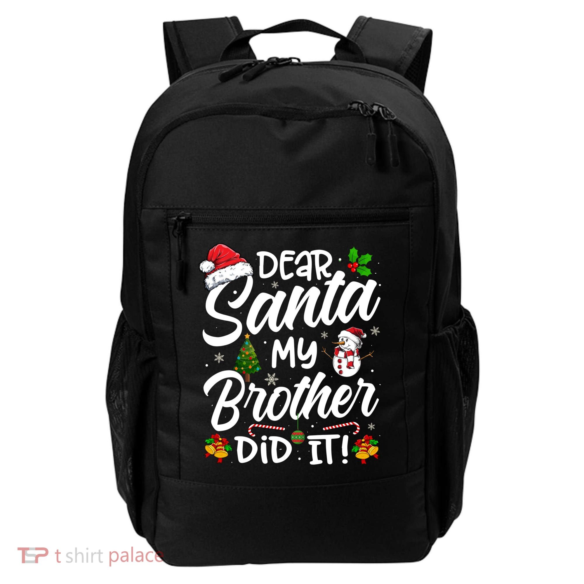 Dear Santa My Brother Did It Xmas Christmas Cute Backpack