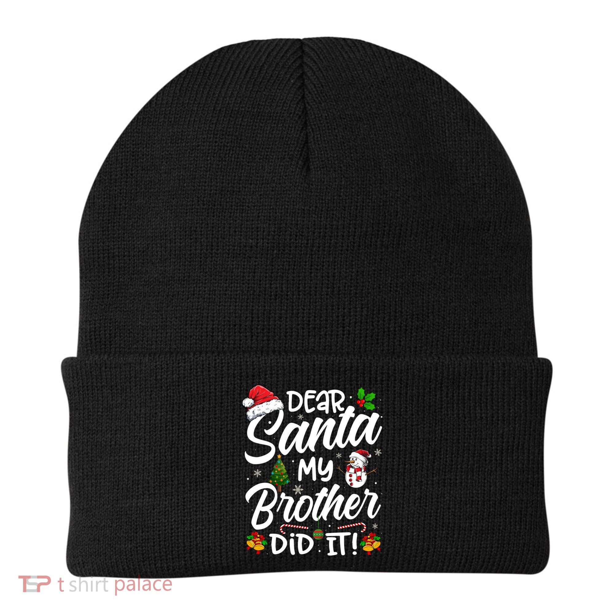 Dear Santa My Brother Did It Xmas Christmas Cute Beanie