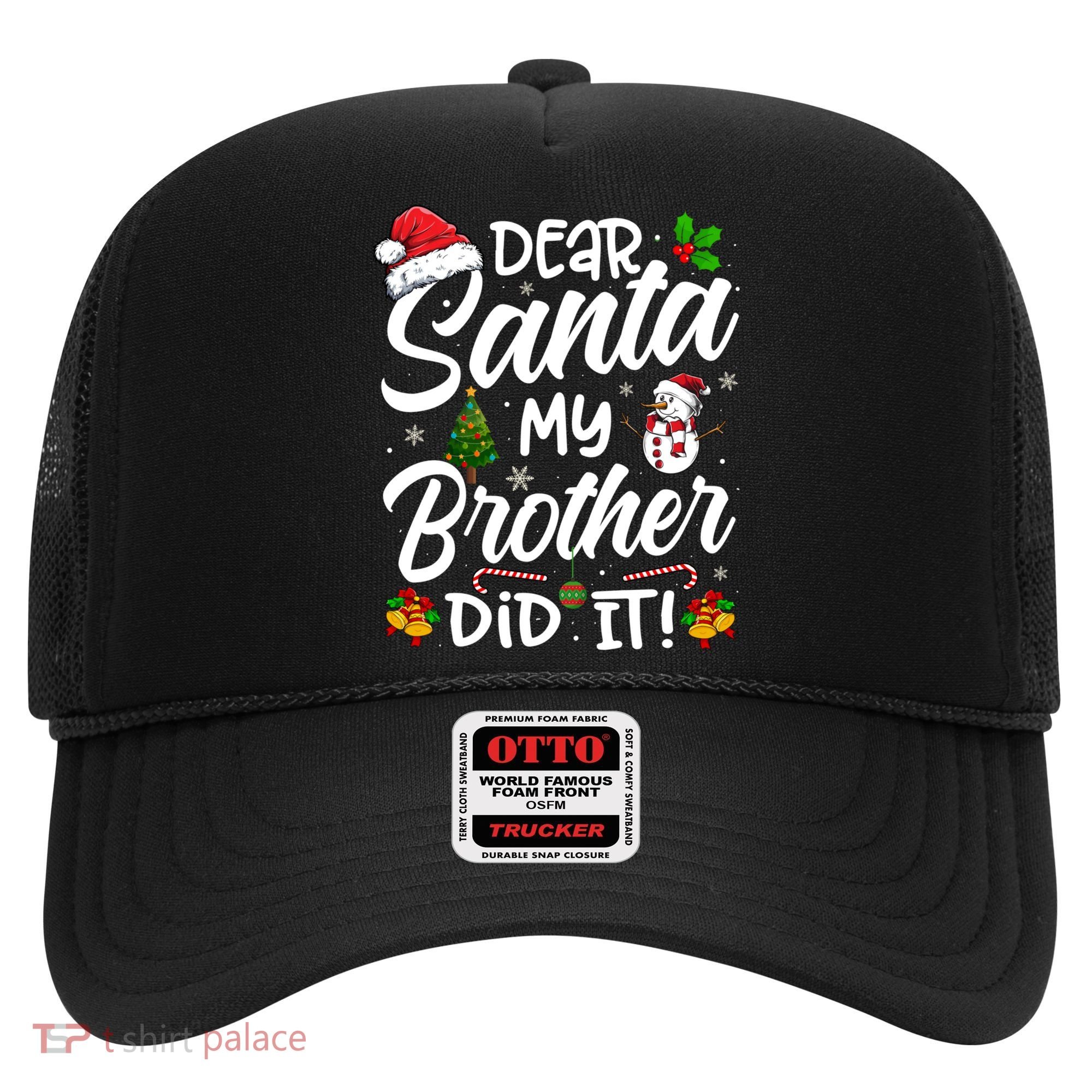 Dear Santa My Brother Did It Xmas Christmas Cute Hat