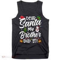 Dear Santa My Brother Did It Xmas Christmas Cute Tank Top thumb 0