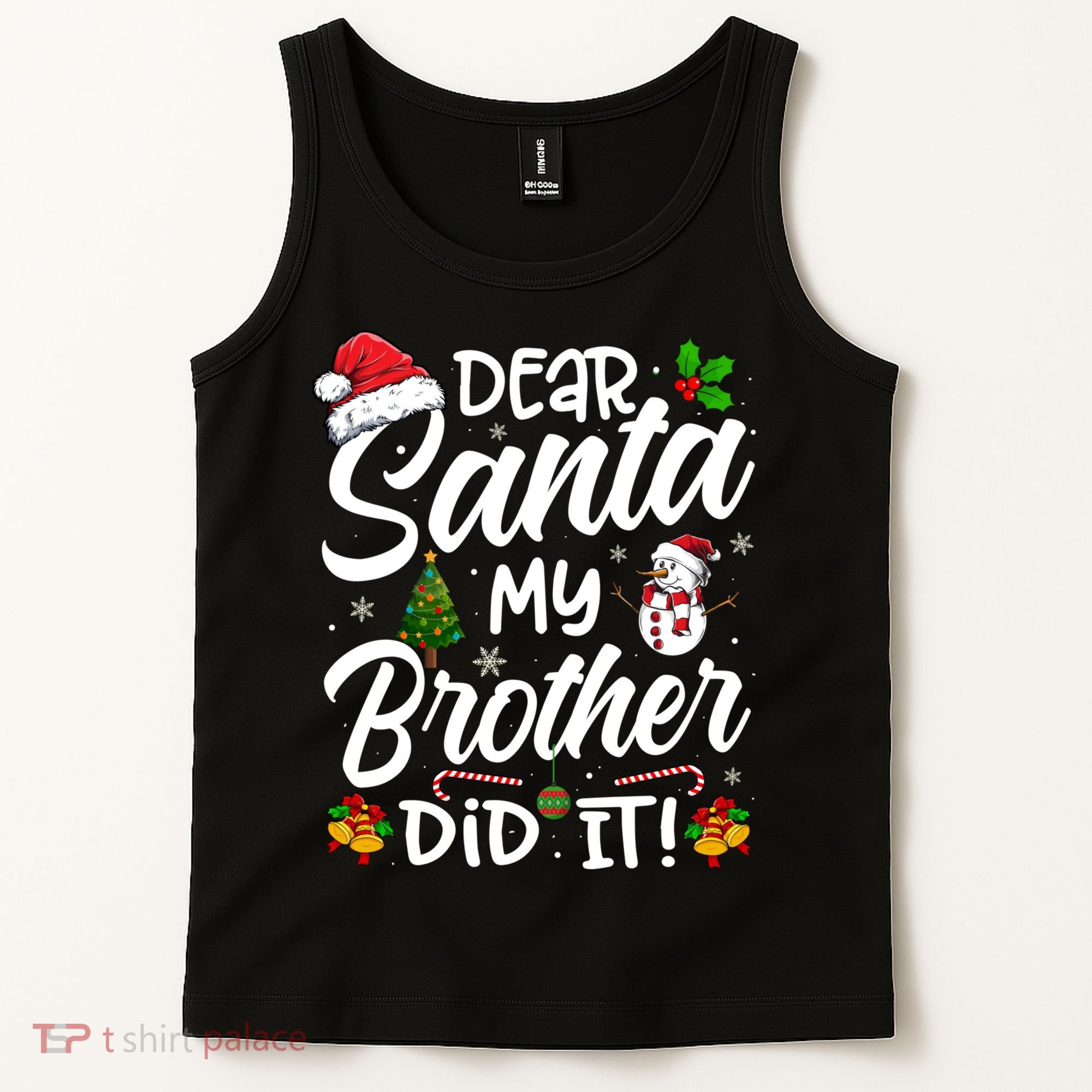 Dear Santa My Brother Did It Xmas Christmas Cute Tank Top