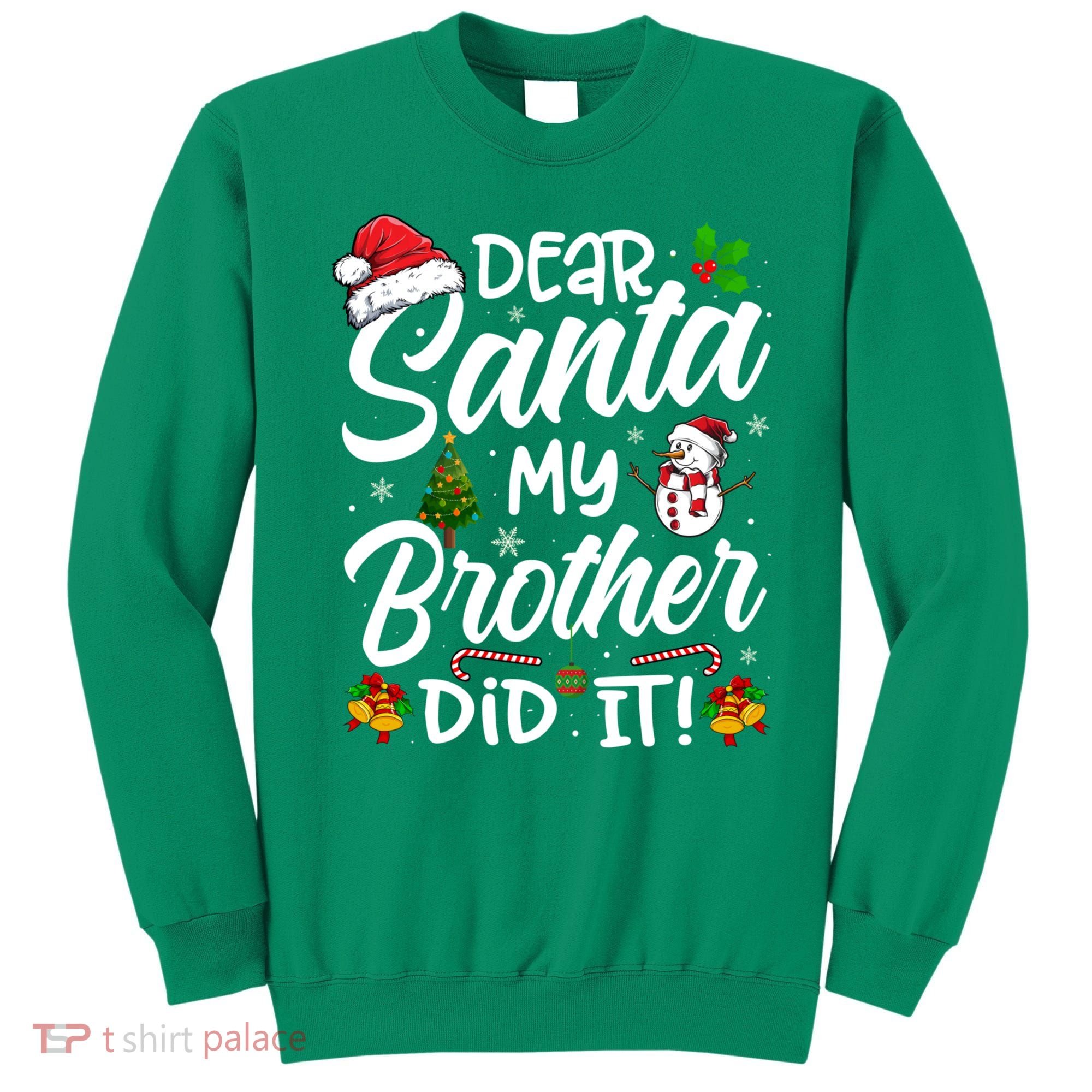 Dear Santa My Brother Did It Xmas Christmas Cute Sweatshirt