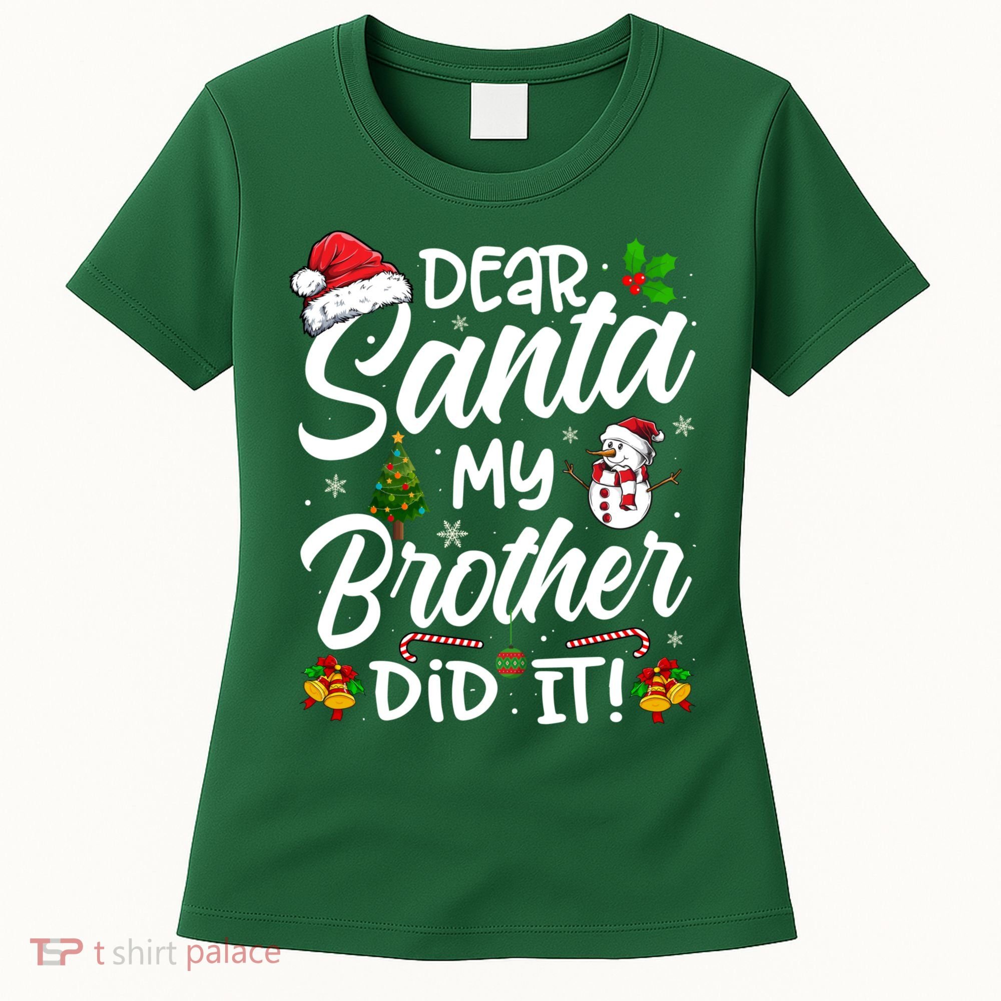 Dear Santa My Brother Did It Xmas Christmas Cute Women's T-Shirt
