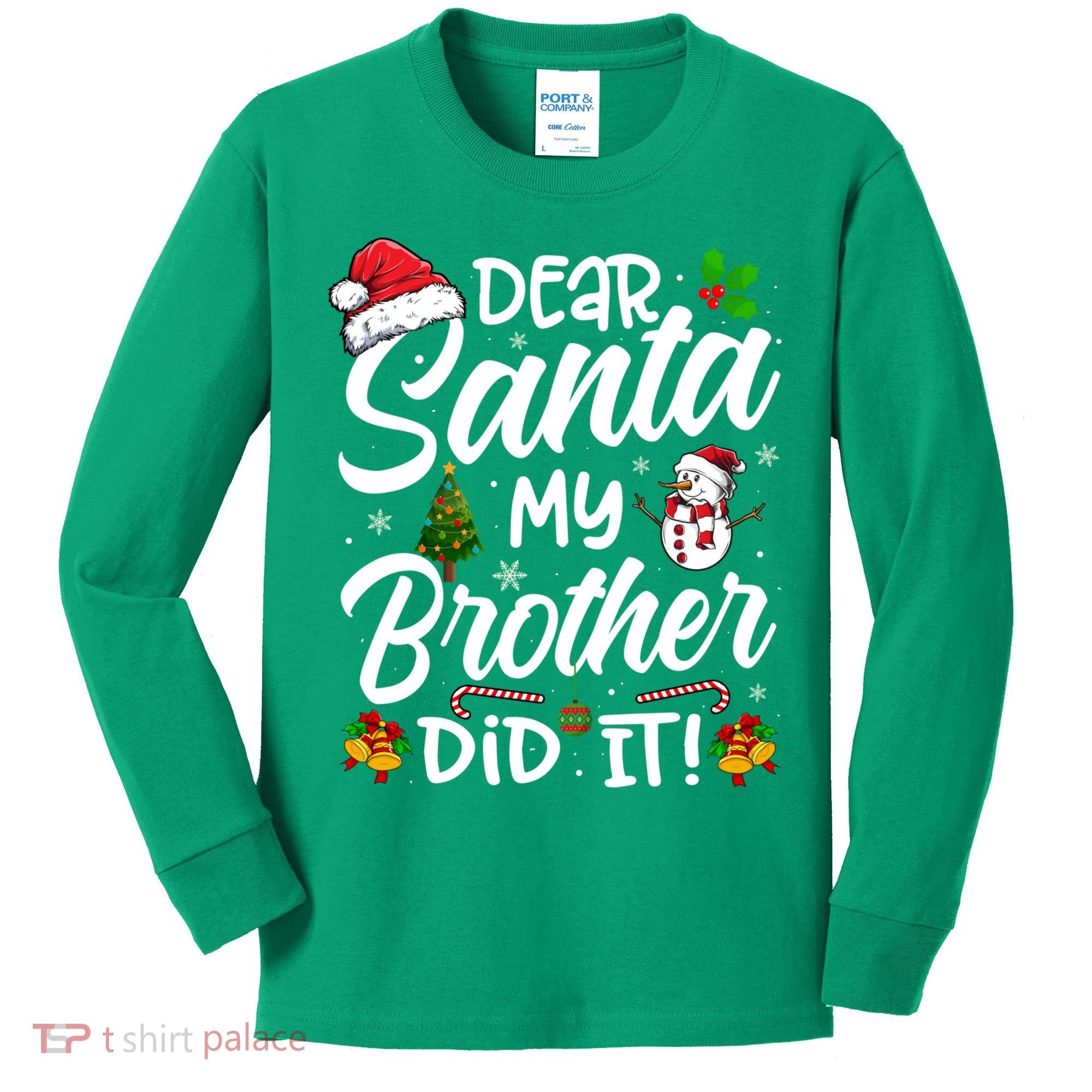 Dear Santa My Brother Did It Xmas Christmas Cute Kids Long Sleeve Shirt