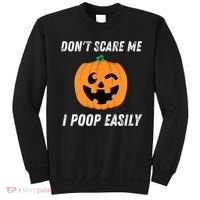 Dont Scare Me I Poop Easily Funny Halloween Pumpkin Costume Sweatshirt thumb 0