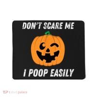 Dont Scare Me I Poop Easily Funny Halloween Pumpkin Costume Mousepad thumb 0
