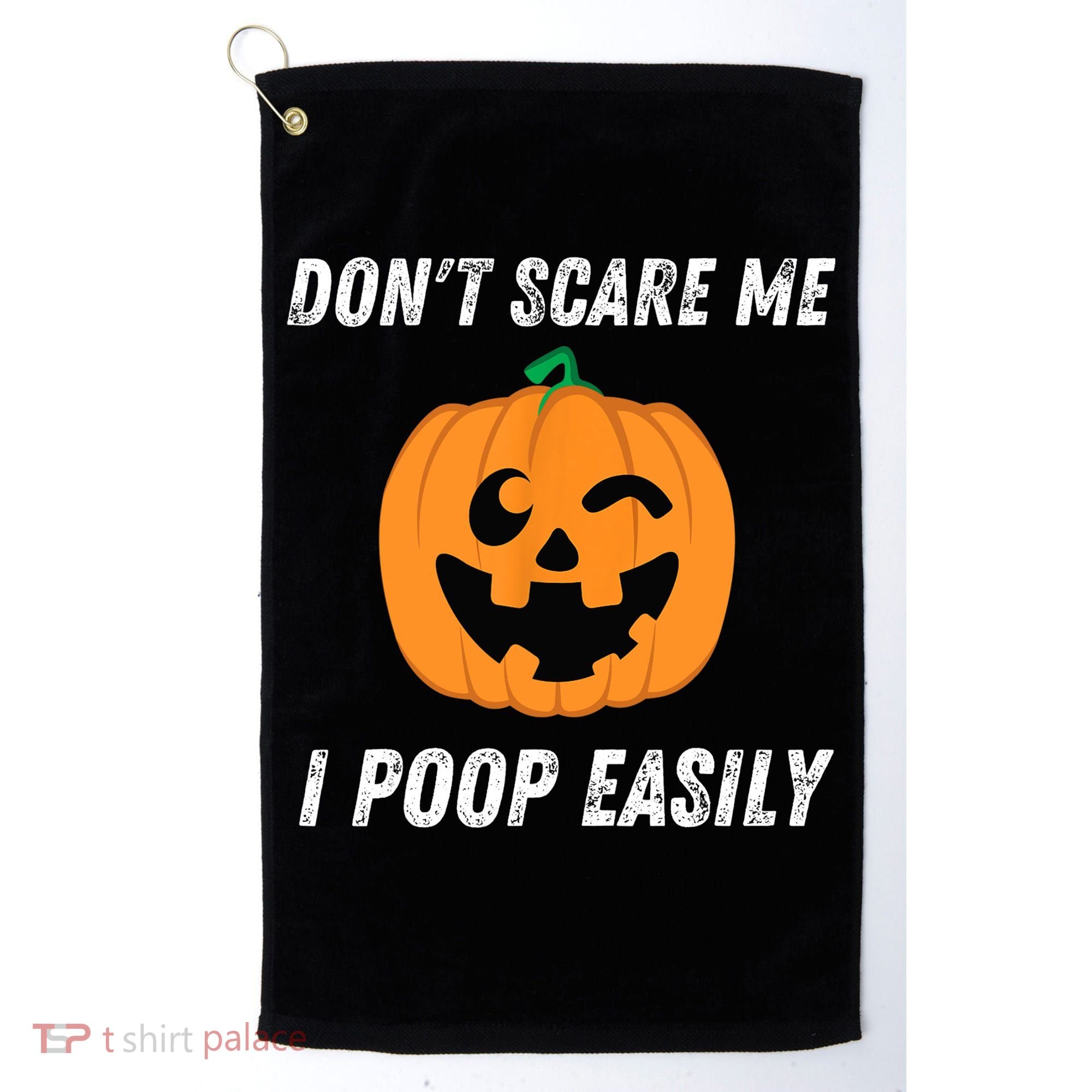 Dont Scare Me I Poop Easily Funny Halloween Pumpkin Costume Golf Towel