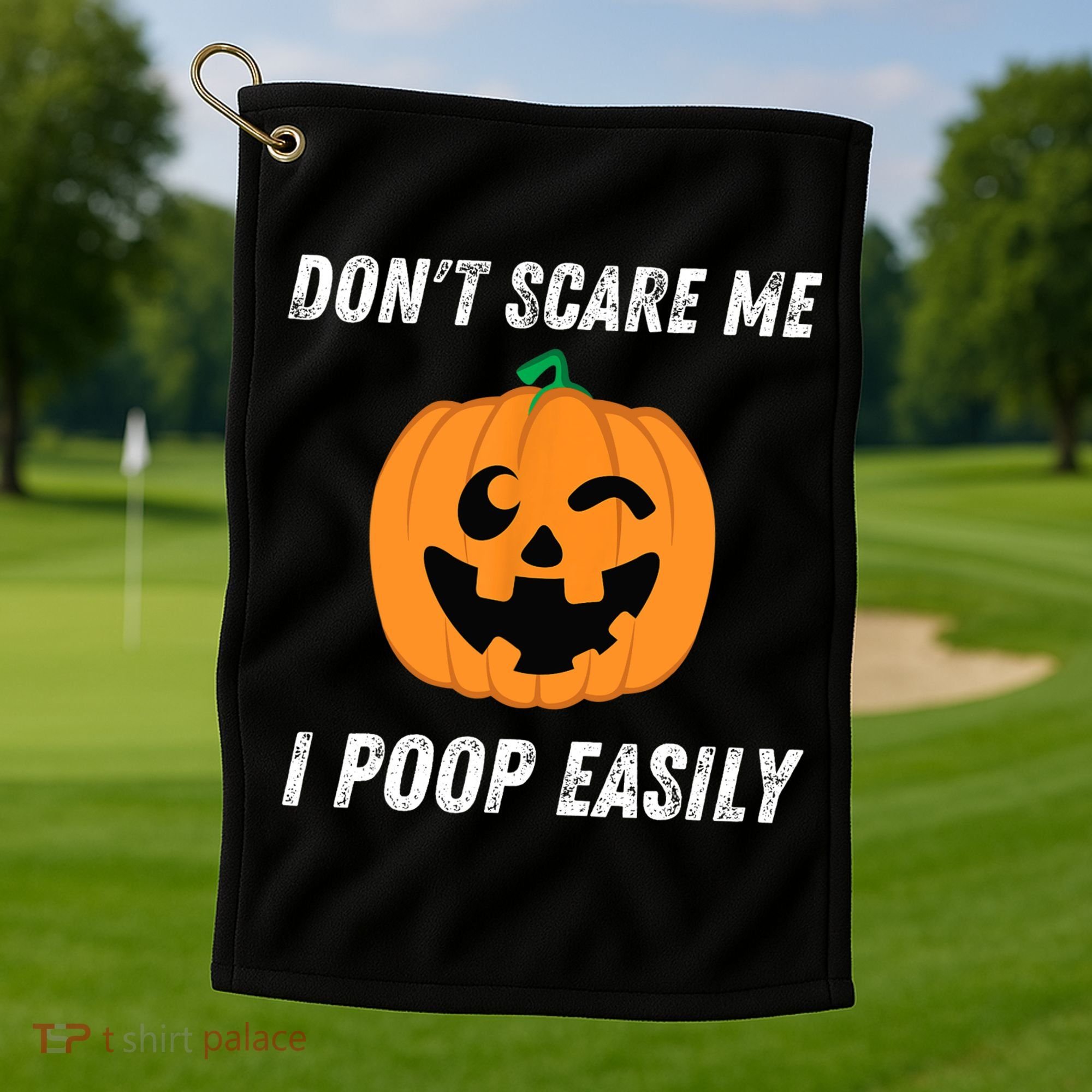 Dont Scare Me I Poop Easily Funny Halloween Pumpkin Costume Golf Towel
