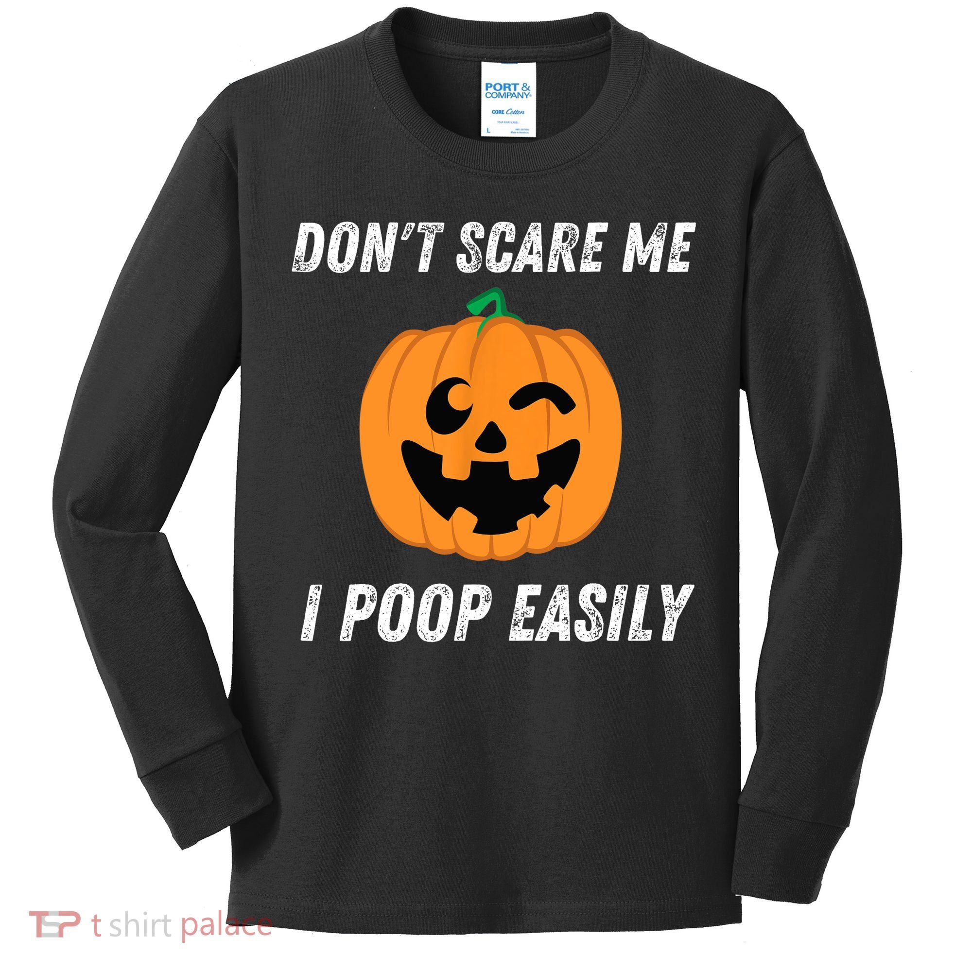 Dont Scare Me I Poop Easily Funny Halloween Pumpkin Costume Kids Long Sleeve Shirt