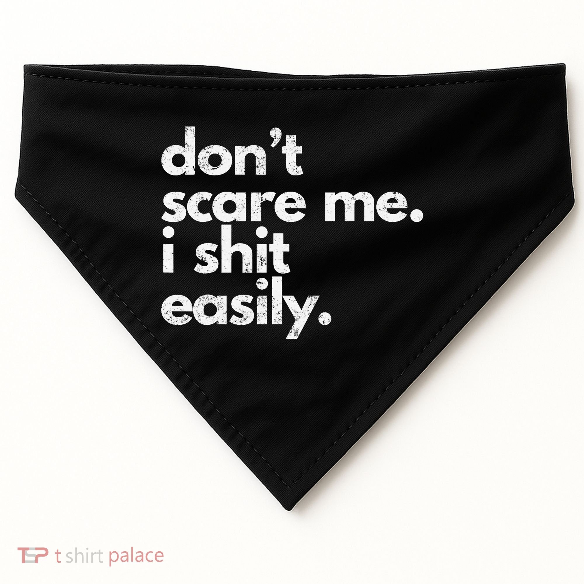 DonT Scare Me I Shit Easily Funny Sarcasm Quote USA-Made Doggie Bandana