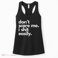 DonT Scare Me I Shit Easily Funny Sarcasm Quote Women's Tank Top thumb 0