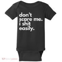 DonT Scare Me I Shit Easily Funny Sarcasm Quote Baby Bodysuit thumb 0