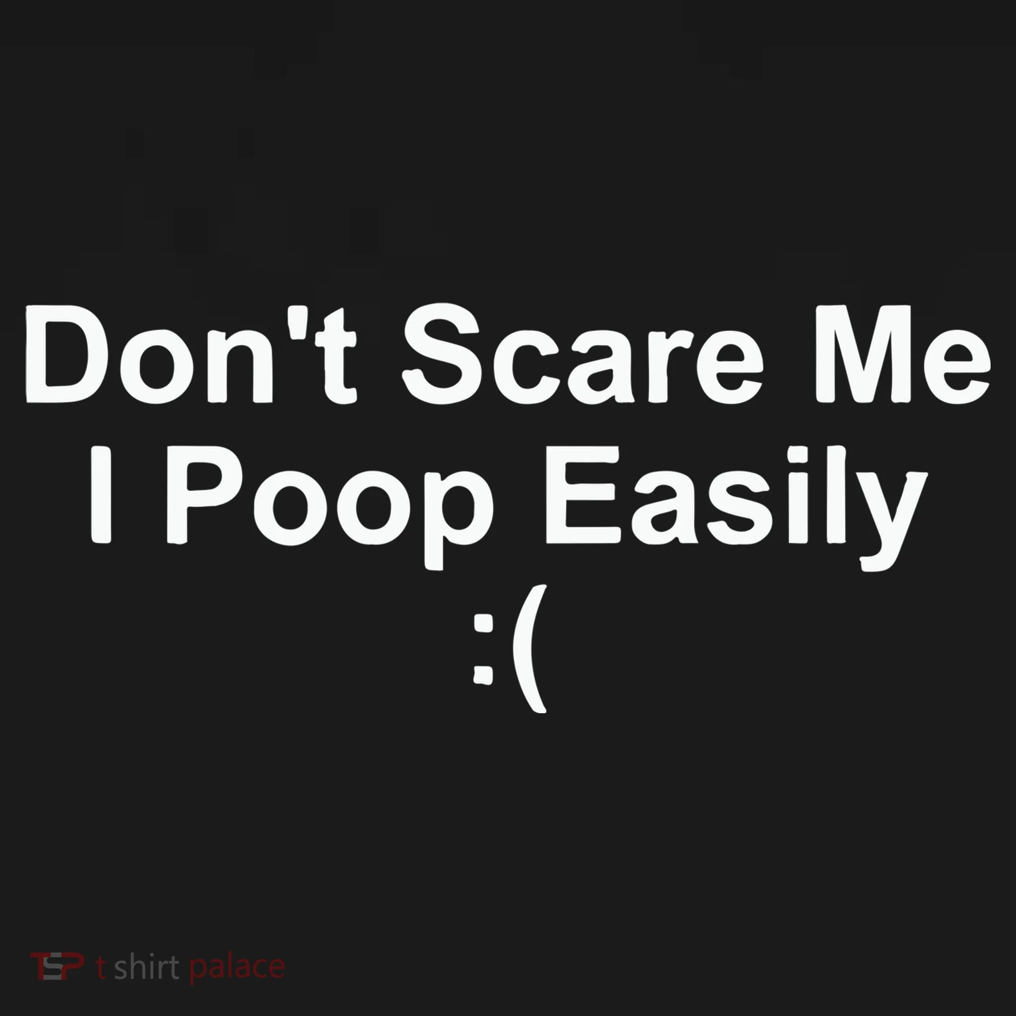 DonT Scare Me I Poop Easily Hoodie