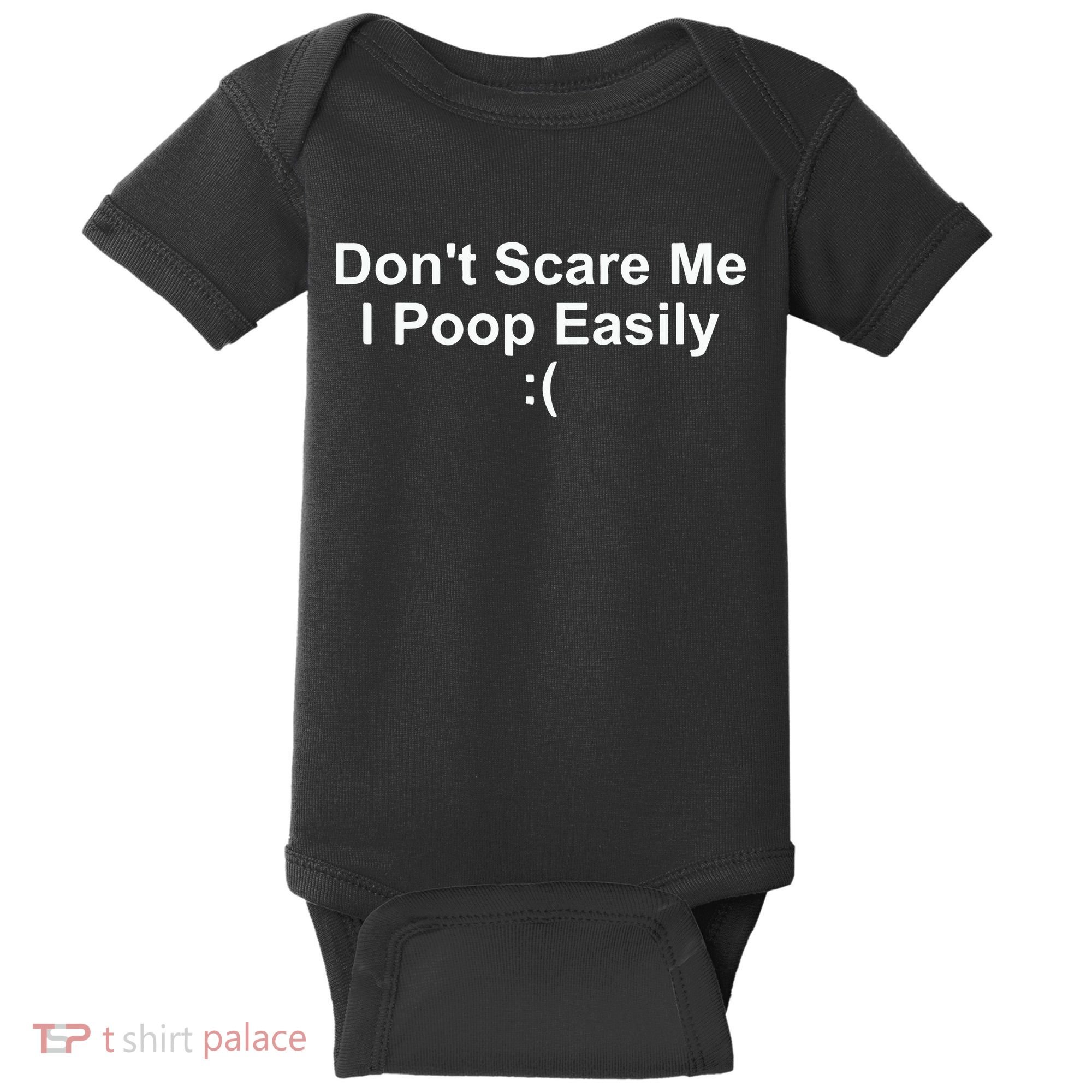 DonT Scare Me I Poop Easily Baby Bodysuit