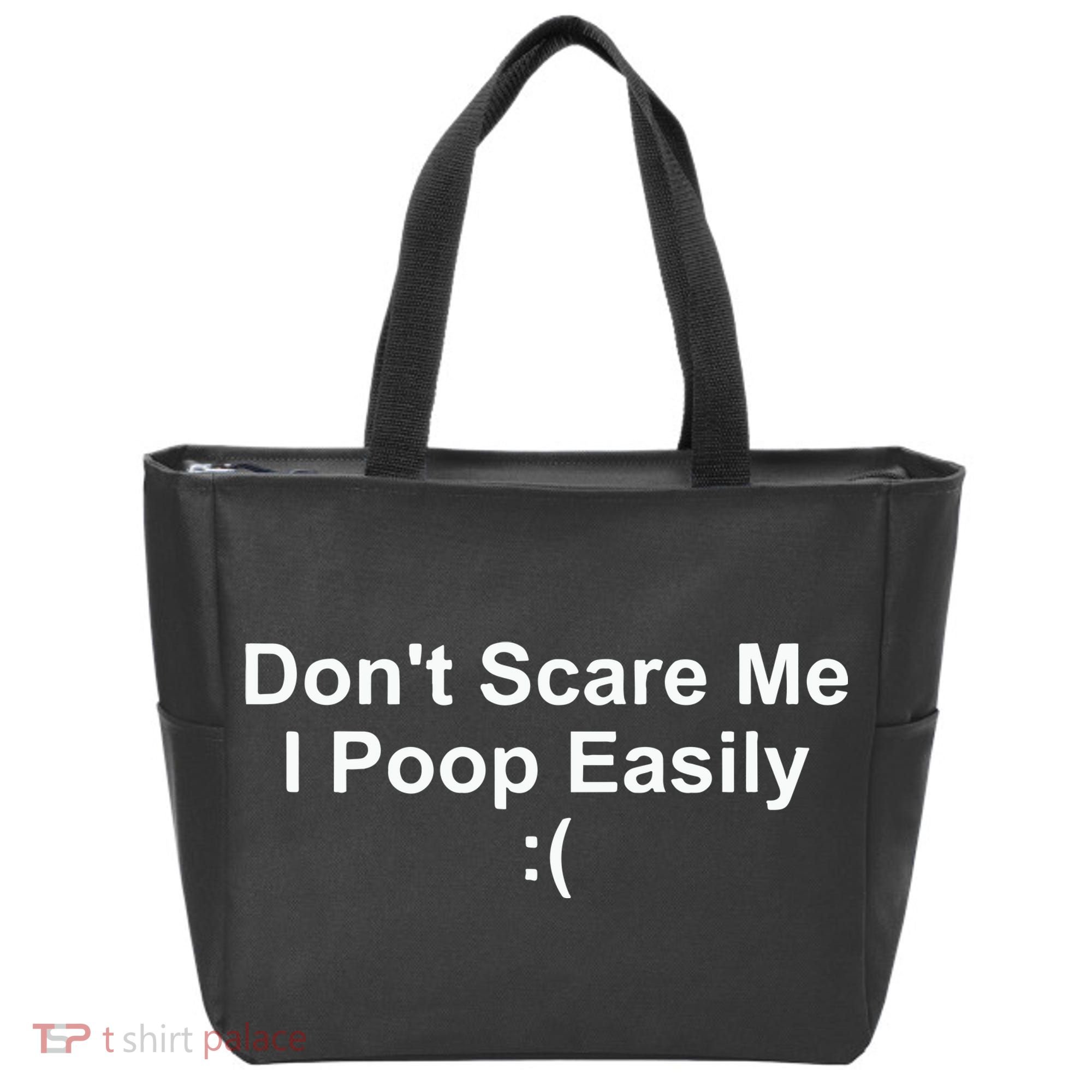 DonT Scare Me I Poop Easily Tote Bag