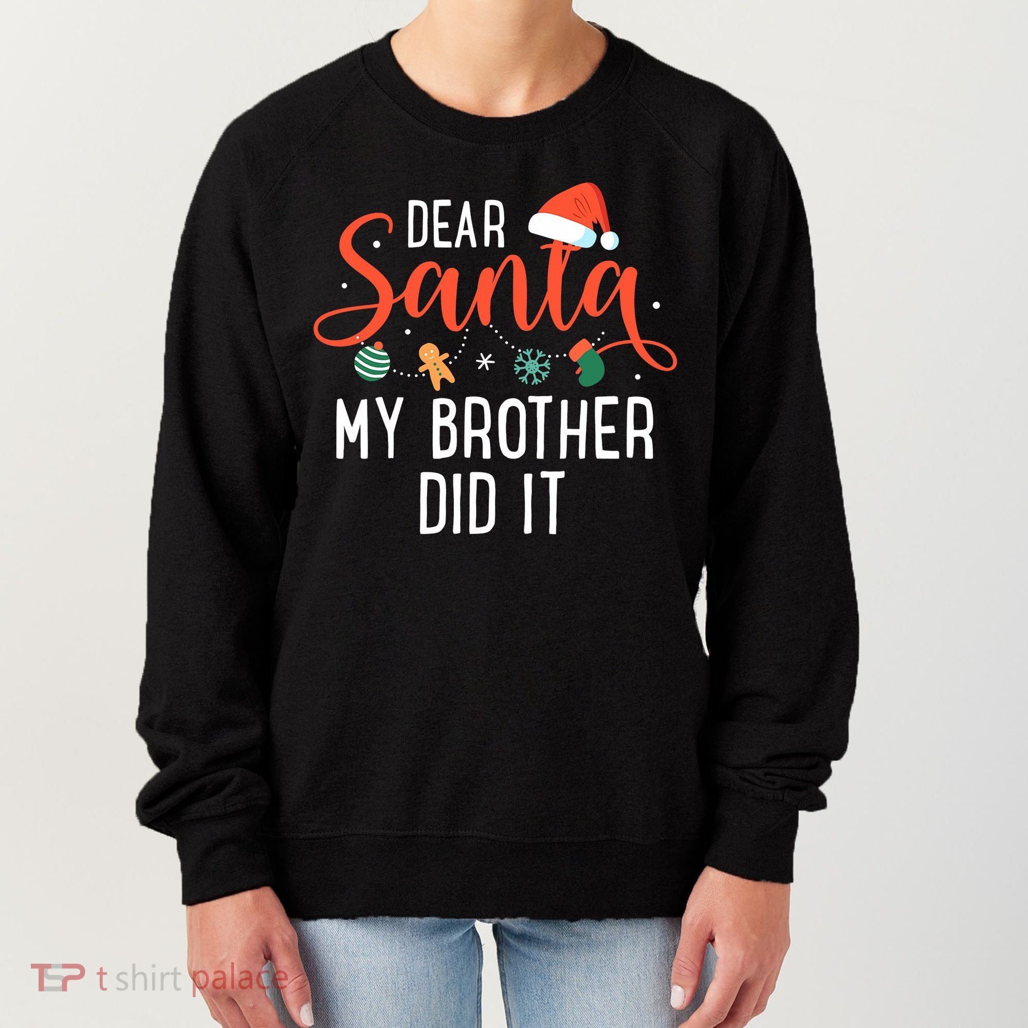 Dear Santa My Brother Did It Family Christmas Women's Sweatshirt