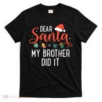 Dear Santa My Brother Did It Family Christmas T-Shirt thumb 0