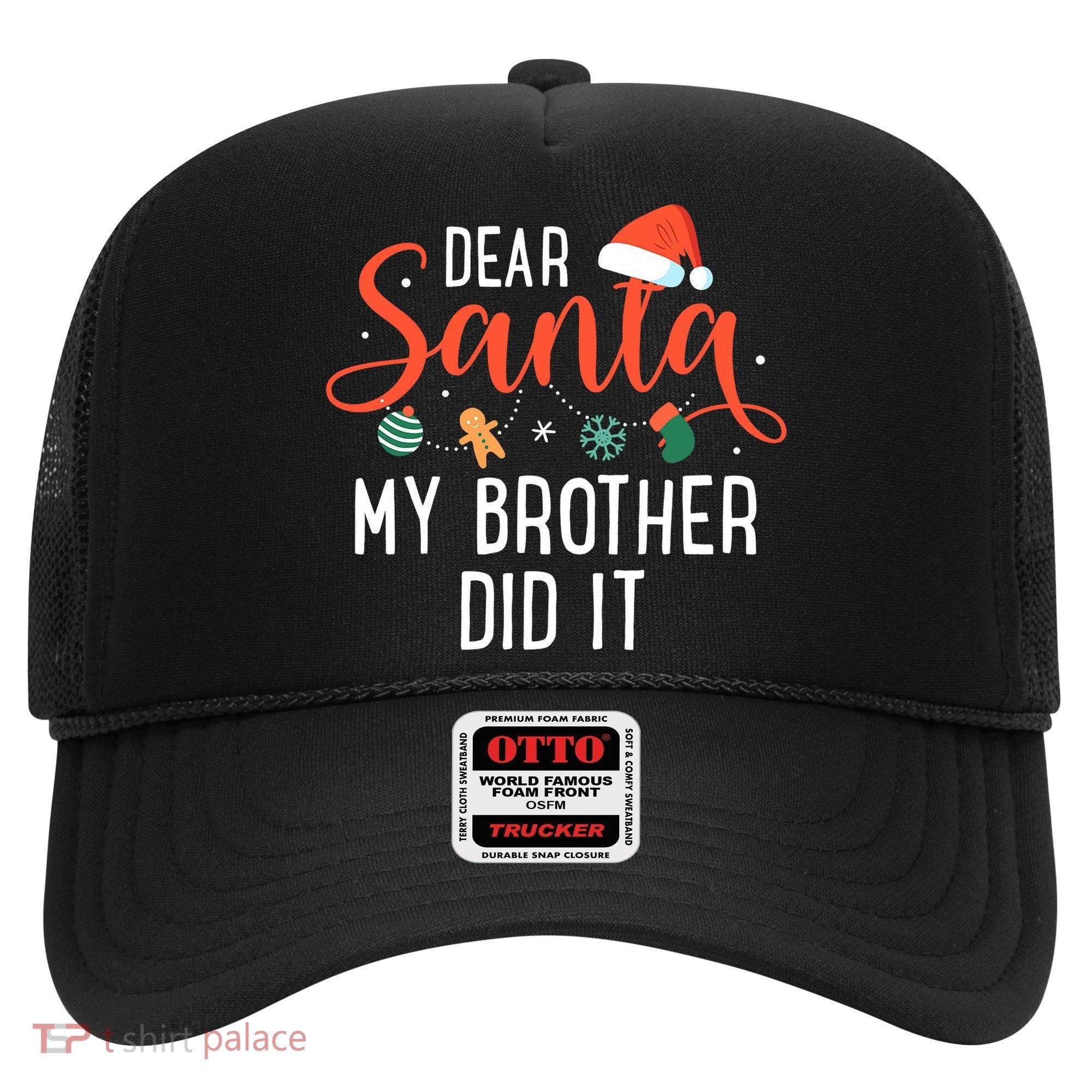Dear Santa My Brother Did It Family Christmas Hat