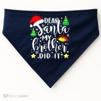 Dear Santa My Brother Did It Funny Christmas Pajama USA-Made Doggie Bandana thumb 0