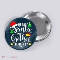 Dear Santa My Brother Did It Funny Christmas Pajama Button thumb 0