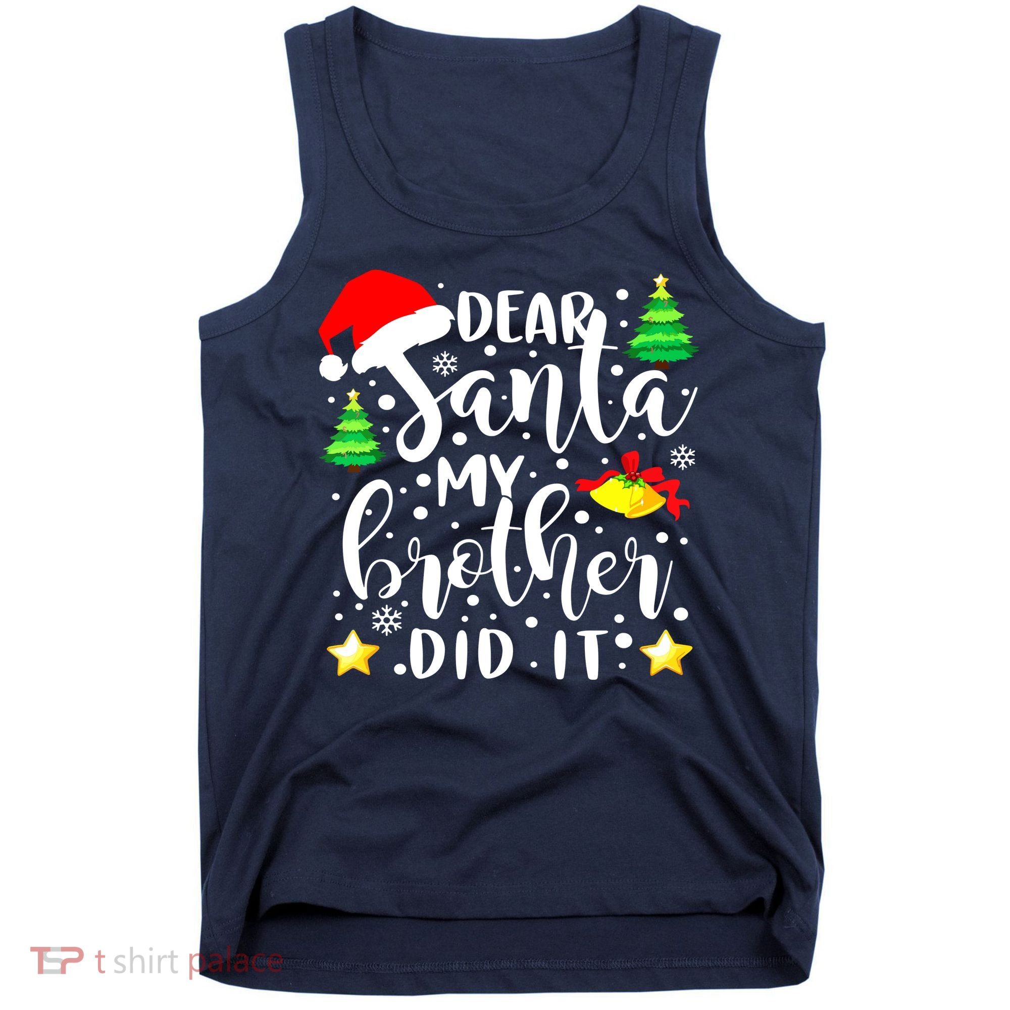 Dear Santa My Brother Did It Funny Christmas Pajama Tank Top