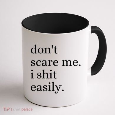DonT Scare Me I Shit Easily Funny Sarcasm Quote Coffee Mug back