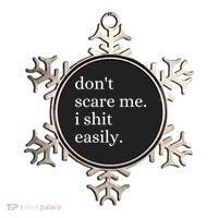 DonT Scare Me I Shit Easily Funny Sarcasm Quote Ornament thumb 0
