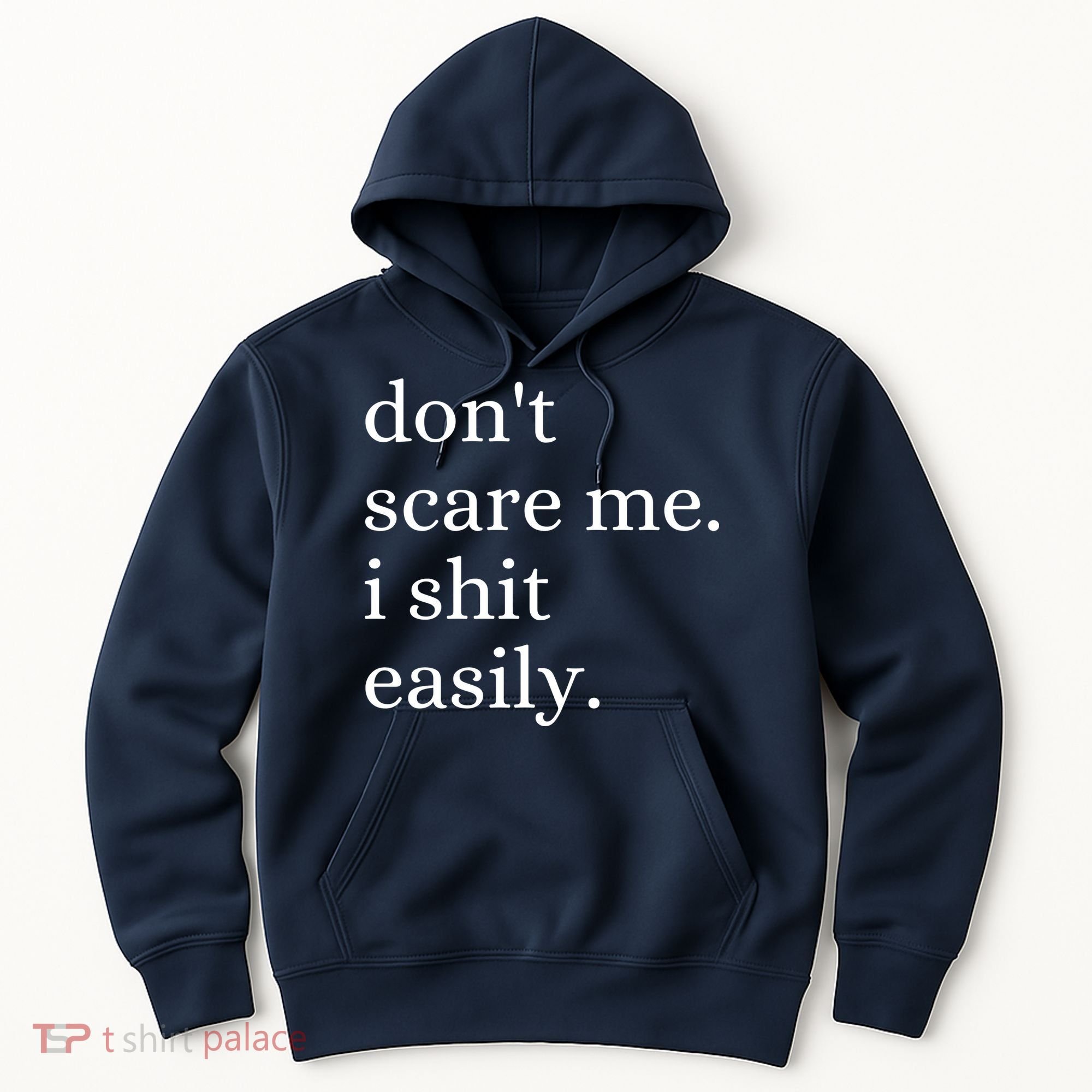 DonT Scare Me I Shit Easily Funny Sarcasm Quote Hoodie