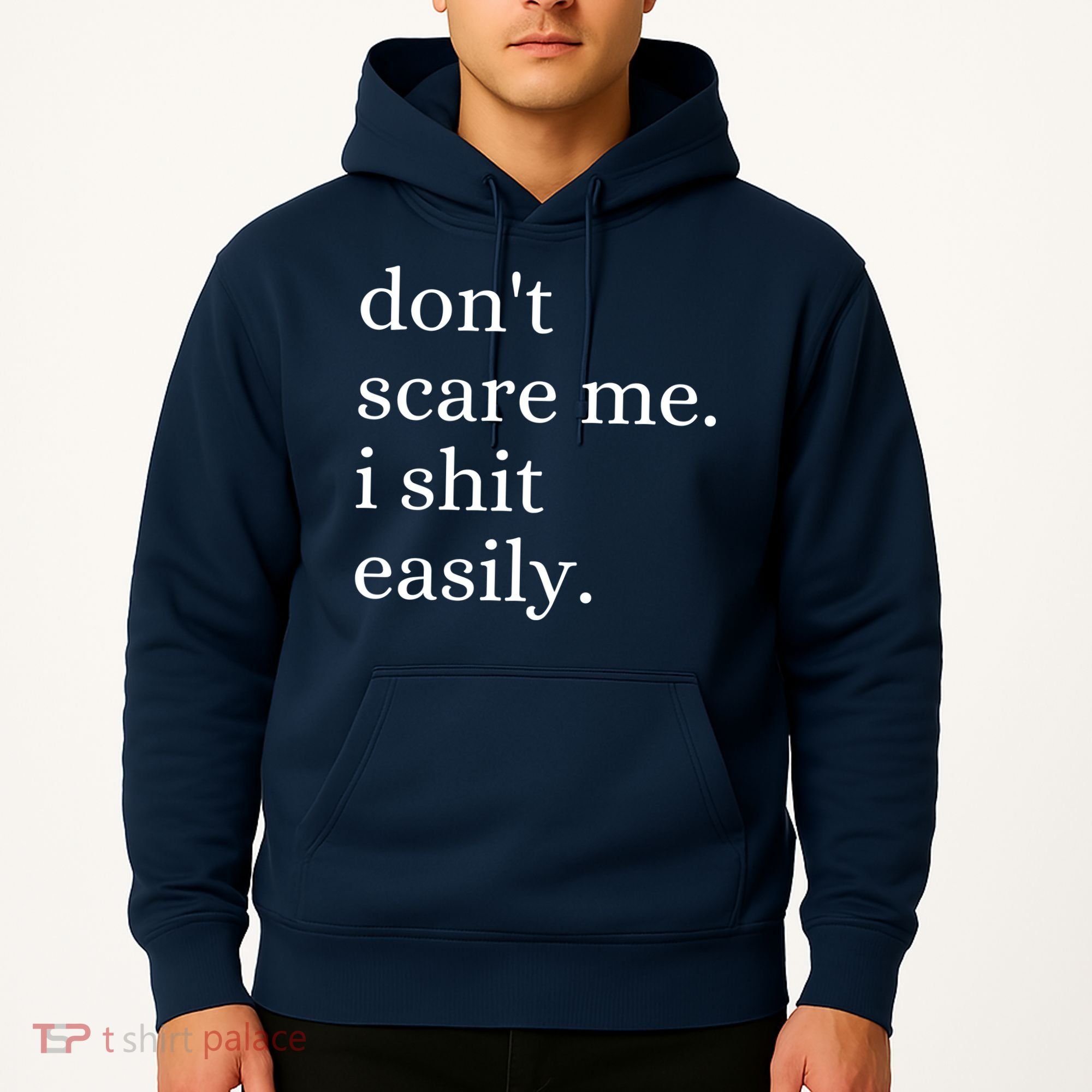 DonT Scare Me I Shit Easily Funny Sarcasm Quote Hoodie