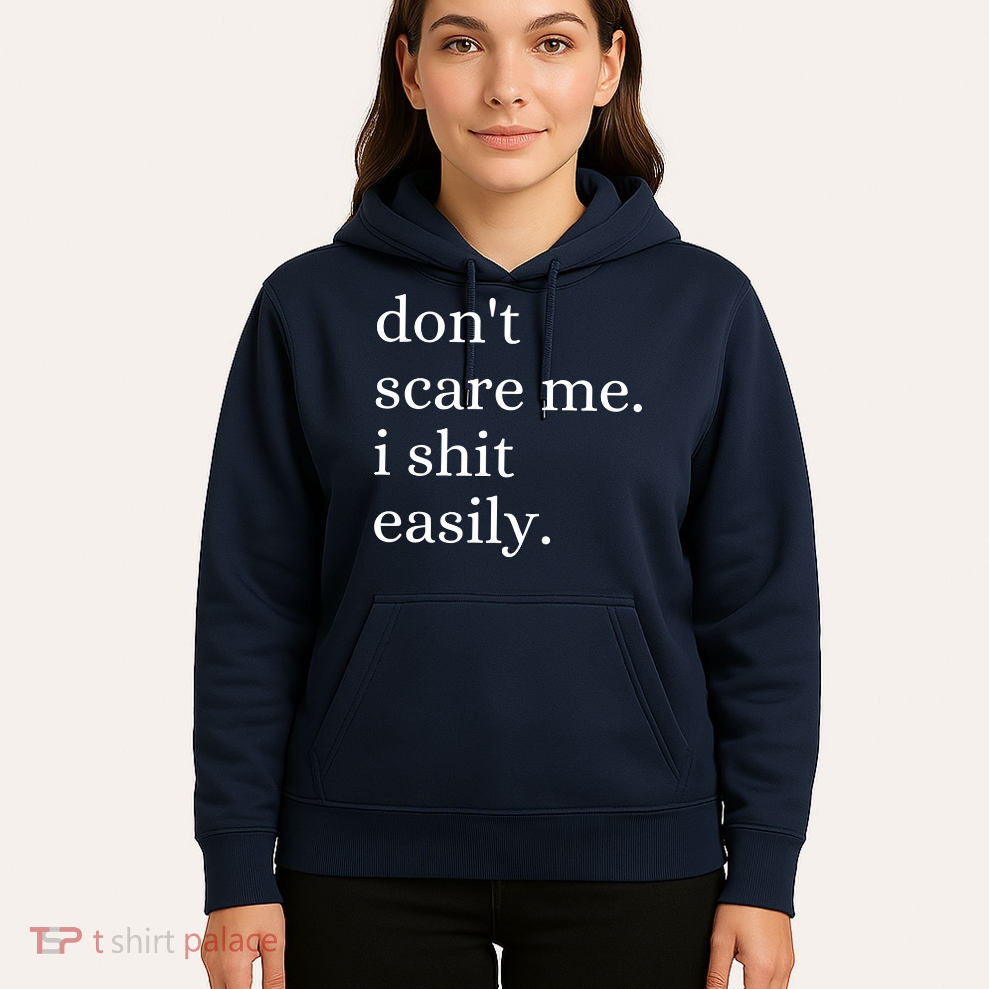 DonT Scare Me I Shit Easily Funny Sarcasm Quote Hoodie