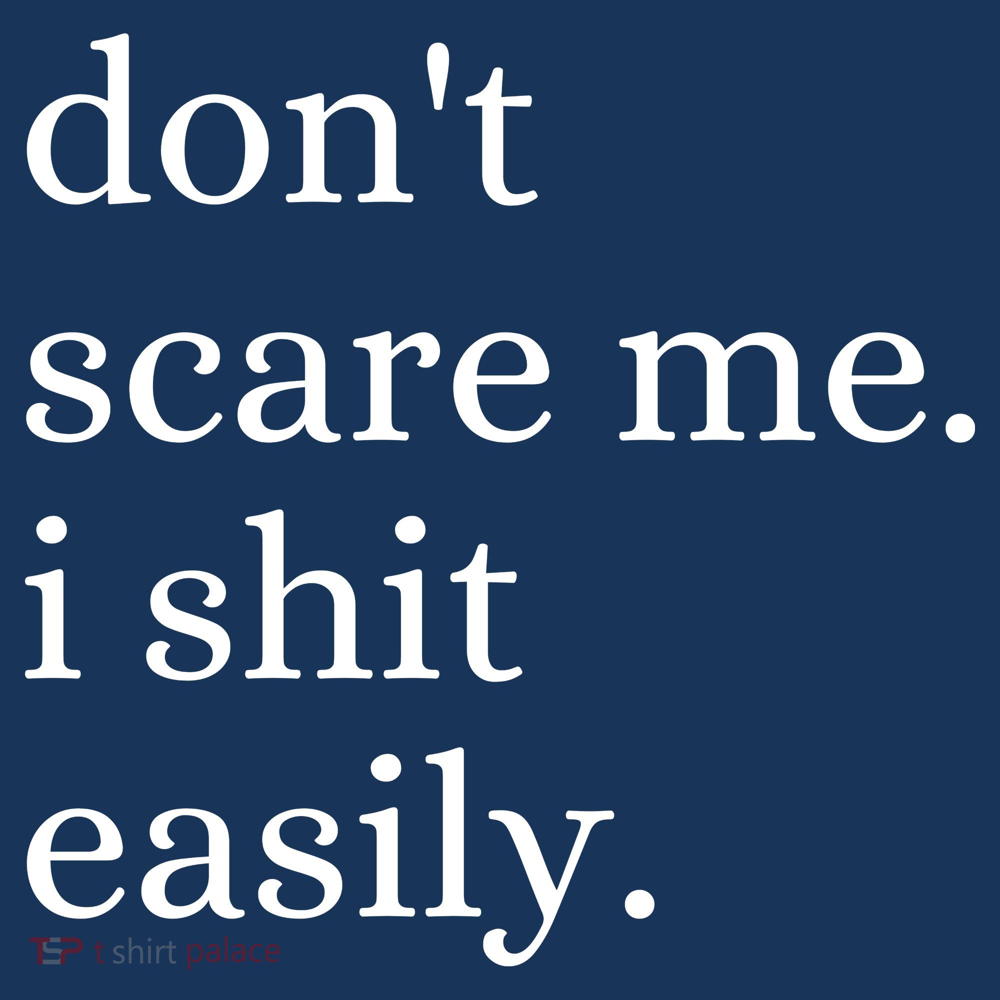 DonT Scare Me I Shit Easily Funny Sarcasm Quote Apron