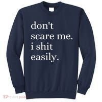 DonT Scare Me I Shit Easily Funny Sarcasm Quote Sweatshirt thumb 0
