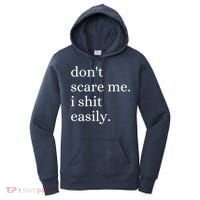 DonT Scare Me I Shit Easily Funny Sarcasm Quote Women's Hoodie thumb 0