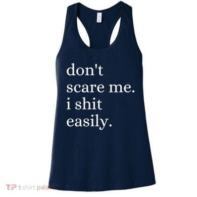 DonT Scare Me I Shit Easily Funny Sarcasm Quote Women's Tank Top