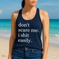 DonT Scare Me I Shit Easily Funny Sarcasm Quote Women's Tank Top thumb 2
