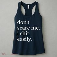 DonT Scare Me I Shit Easily Funny Sarcasm Quote Women's Tank Top thumb 3