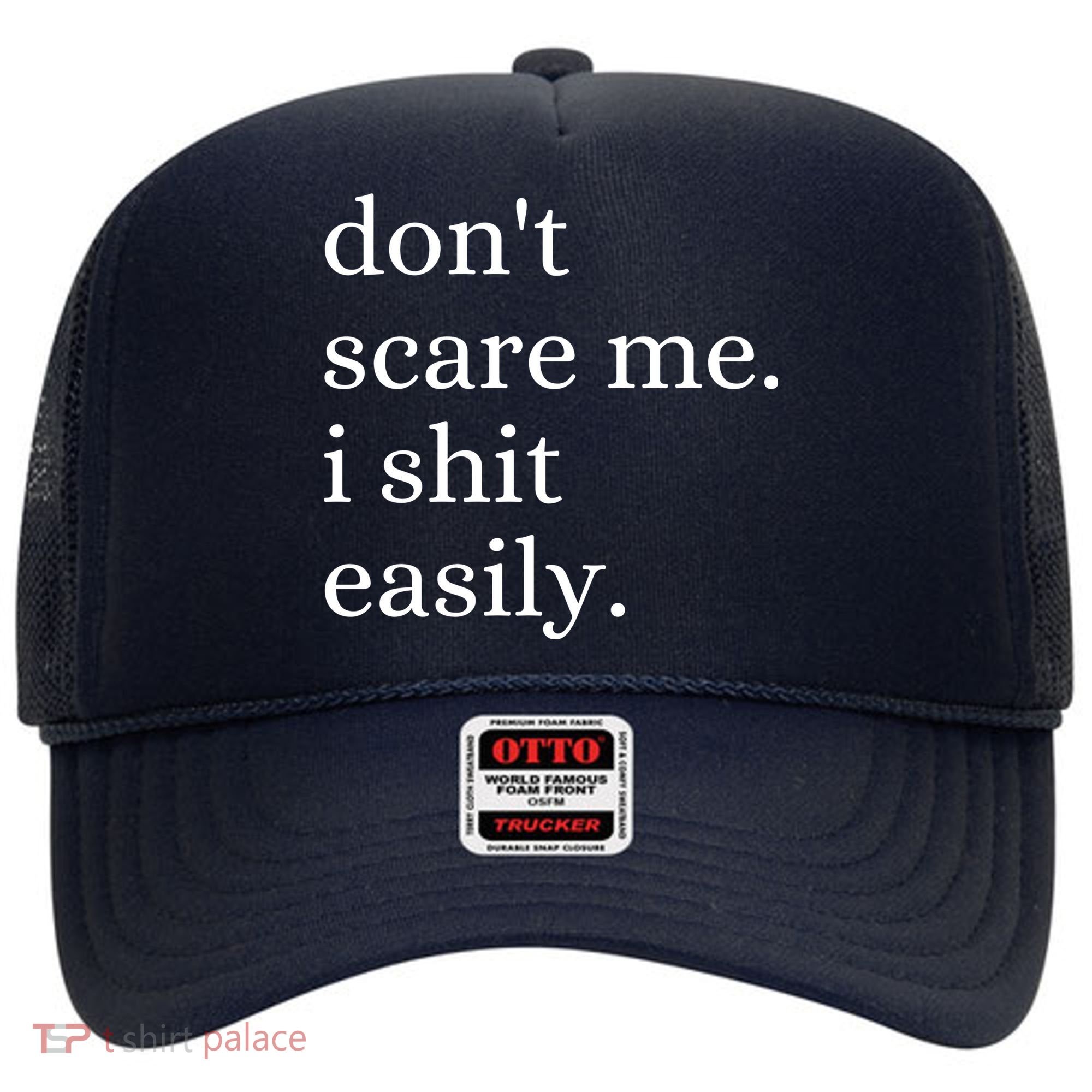 DonT Scare Me I Shit Easily Funny Sarcasm Quote Hat