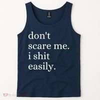 DonT Scare Me I Shit Easily Funny Sarcasm Quote Tank Top thumb 2