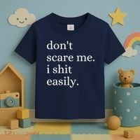 DonT Scare Me I Shit Easily Funny Sarcasm Quote Toddler T-Shirt thumb 3