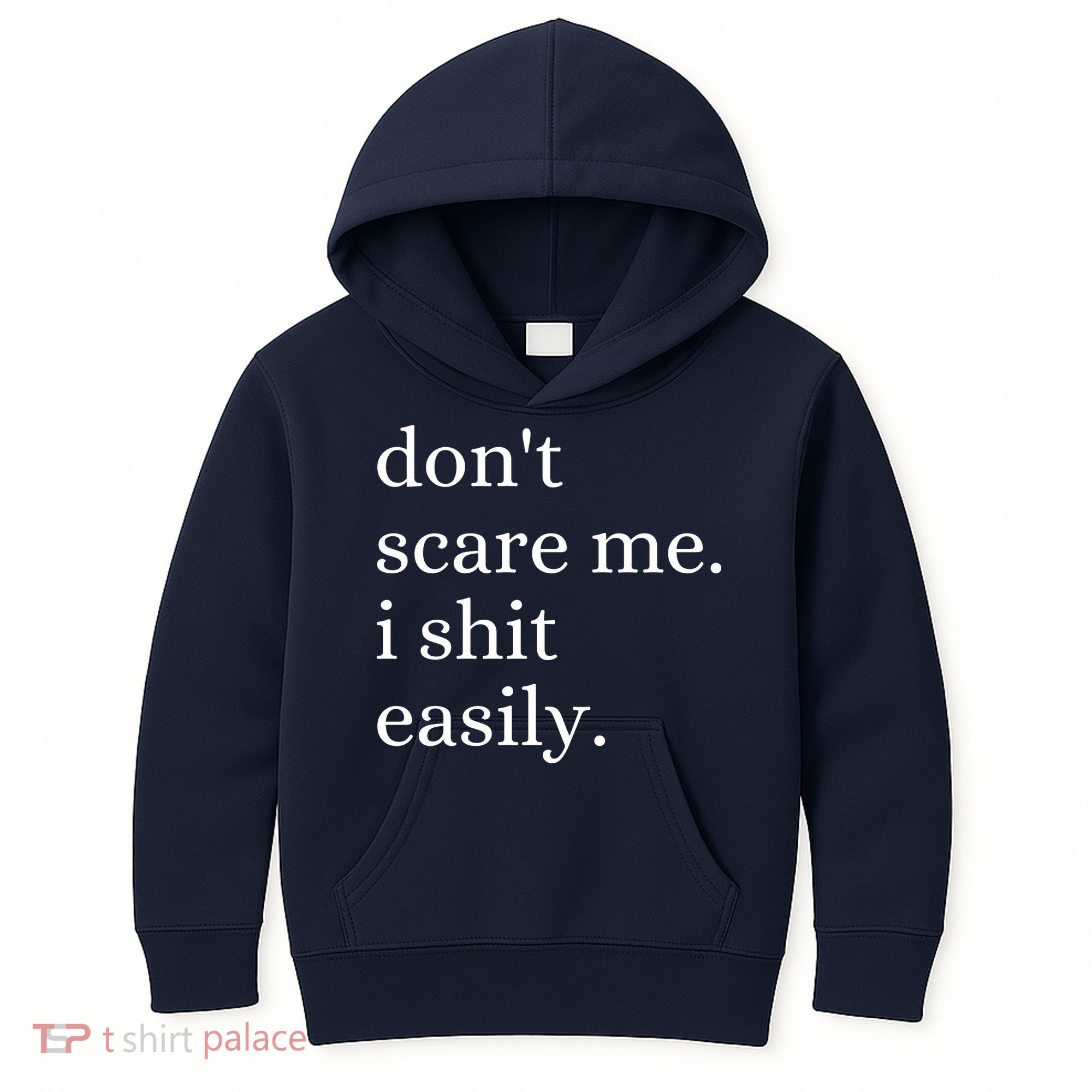 DonT Scare Me I Shit Easily Funny Sarcasm Quote Kids Hoodie
